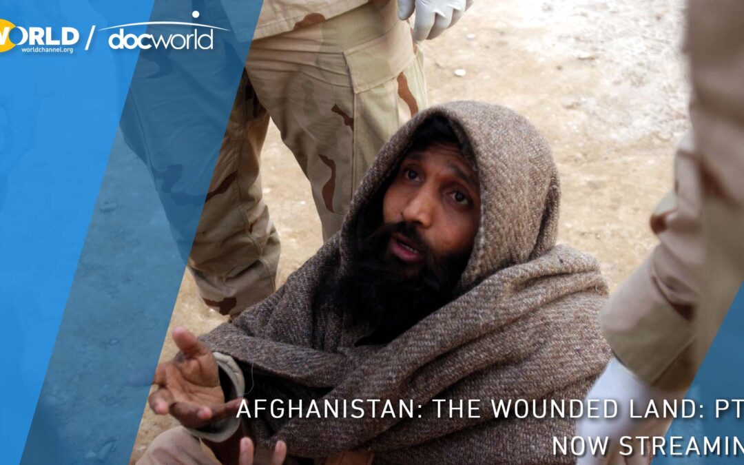 Doc World | Afghanistan: The Wounded Land – A Four-Part Series – Streaming Online